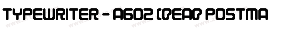 Typewriter - a602 (dead postman 2004)字体转换
